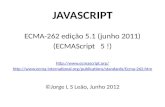 JAVASCRIPT ECMA-262 edição 5.1 (junho 2011) (ECMAScript 5 !)  .