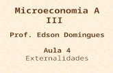 Microeconomia A III Prof. Edson Domingues Aula 4 Externalidades.