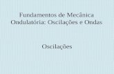 Fundamentos de Mecânica Ondulatória: Oscilações e Ondas Oscilações.