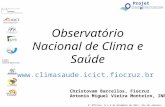 Observatório Nacional de Clima e Saúde Projeto  4° Oficina, 8 e 9 de Dezembro de 2011, Rio de Janeiro. 4° Oficina, 8 e 9.