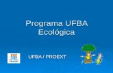 Programa UFBA Ecológica UFBA / PROEXT. Novembro/2006.