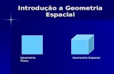 Introdução a Geometria Espacial Geometria PlanaGeometria Espacial.