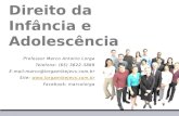 Professor Marco Antonio Lorga Telefone: (65) 3622-3889 E-mail:marco@lorgamikejevs.com.br Site:  Facebook:
