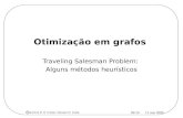 Franklina M. B. Toledo / Alysson M. Costa Otimização em grafos Traveling Salesman Problem: Alguns métodos heurísticos.