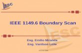 IEEE 1149.6 Boundary Scan Eng. Emilio Miranda Eng. Vanilson Leite Abril de 2008.