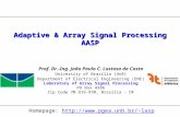 Universidade de Brasília Laboratório de Processamento de Sinais em Arranjos 1 Adaptive & Array Signal Processing AASP Prof. Dr.-Ing. João Paulo C. Lustosa.