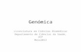 Genómica Licenciatura em Ciências Biomédicas Departamento de Ciências da Saúde, UCP Maio2013.