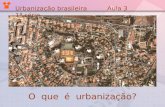 Urbanização brasileira Aula 3 1ª série O que é urbanização?