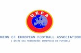 A União das Federações Europeias de Futebol, mais conhecida pelo acrónimo UEFA, é o órgão administrativo e de controle do futebol europeu. A UEFA foi.