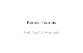 Redes Neurais Prof. Alex F. V. Machado. Redes Neurais Artificiais (RNA)