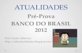 ATUALIDADES Pré-Prova BANCO DO BRASIL 2012 Prof. Cássio Albernaz