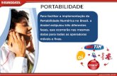 PORTABILIDADE Para facilitar a implementação da Portabilidade Numérica no Brasil, a Anatel estipulou três diferentes fases, que ocorrerão nas mesmas datas.