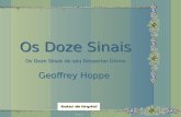 Os Doze Sinais Os Doze Sinais Os Doze Sinais do seu Despertar Divino Os Doze Sinais do seu Despertar Divino Geoffrey Hoppe Geoffrey Hoppe.