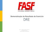 Demonstração do Resultado do Exercício DRE FASF - CURSO DE ADM 3ºPeriodo - Contabilidade Geral - Demonstração de Resultados.