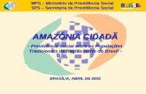 MPS – Ministério da Previdência Social SPS – Secretaria de Previdência Social AMAZÔNIA CIDADÃ - Previdência Social entre as Populações Tradicionais da.