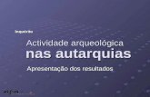 Actividade arqueológica Apresentação dos resultados Inquérito nas autarquias.