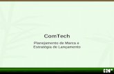 ComTech Planejamento de Marca e Estratégia de Lançamento.