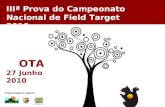 OTA 27 Junho 2010 IIIª Prova do Campeonato Nacional de Field Target 2010 Organização & Apoios: