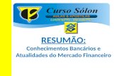 Www.CursoSolon.com.br Concurso Banco do Brasil Prof.Nelson Guerra :: 2013 RESUMÃO: Conhecimentos Bancários e Atualidades do Mercado Financeiro Londrina(PR)