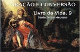 ORAÇÃO E CONVERSÃO Livro da Vida, 9 Santa Teresa de Jesus.
