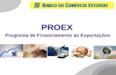 1 PROEX Programa de Financiamento às Exportações.