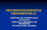 MICROANGIOPATIA TROMBÓTICA SERVIÇO DE NEFROLOGIA HCFMUSP PÉRCIA R. BEZERRA DE MEDEIROS VICTOR FARIA SEABRA.