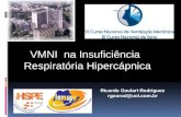 VMNI na Insuficiência Respiratória Hipercápnica Ricardo Goulart Rodrigues rgourod@uol.com.br.