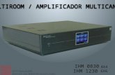MULTIROOM / AMPLIFICADOR MULTICANAL IHM 0830 IHM 1230 4X4 6X6.