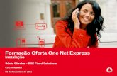 C3 Confidential 11 Formação Oferta One Net Express Instalação Sónia Oliveira – DSE Fixed Solutions C3 Confidential 08 de Novembro de 2011.