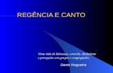 REGÊNCIA E CANTO Denis Nogueira Uma vida de liderança, controle, dinâmismo e percepções com grupos e congregações.