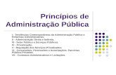 Princípios de Administração Pública I - Tendências Contemporâneas da Administração Pública e Reformas Administrativas. II - Administração Direta e Indireta.