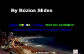 Falou BRASIL? Falou ”RIO DE JANEIRO” Ahhh sim, também tem as “outras” cidades! By Búzios Slides Automático.