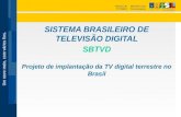 Um novo meio, com vários fins. SISTEMA BRASILEIRO DE TELEVISÃO DIGITAL SBTVD Projeto de implantação da TV digital terrestre no Brasil.