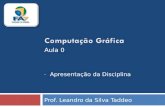 Prof. Leandro da Silva Taddeo – Apresentação da Disciplina Aula 0.