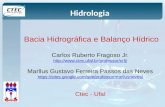 Hidrologia Bacia Hidrográfica e Balanço Hídrico Carlos Ruberto Fragoso Jr.  Marllus Gustavo Ferreira Passos das.