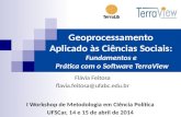 Geoprocessamento Aplicado às Ciências Sociais: Fundamentos e Prática com o Software TerraView I Workshop de Metodologia em Ciência Política UFSCar, 14.