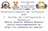 Especialização em Desenvolvimento de Aplicações WEB Metodologia de Desenvolvimento de Software – RUP 7. Gestão de Configuração e Mudanças Márcio Aurélio.