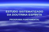 PROGRAMA FUNDAMENTAL ESTUDO SISTEMATIZADO DA DOUTRINA ESPÍRITA.
