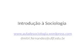 Introdução à Sociologia  dmitri.fernandes@ufjf.edu.br.