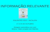 INFORMAÇÃO RELEVANTE ENCONTRO 2010 – NATAL/RN 17 A 24 DE OUTUBRO Rolagem automática com som Música : Bate coração com Marinês.