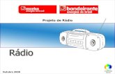 Outubro 2008 Projeto de Rádio. O Meio Rádio Evolução dos domicílios com rádio Projeção de domicílios com rádio (2004, em milhares)