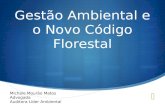 Gestão Ambiental e o Novo Código Florestal Michele Mourão Matos Advogada Auditora Líder Ambiental.
