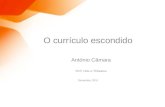 O currículo escondido António Câmara FCT, UNL e YDreams Dezembro, 2011.