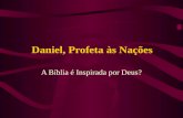 Daniel, Profeta às Nações A Bíblia é Inspirada por Deus?