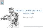 Doutrina de Policiamento Ostensivo Apresentação Instrutor: Gean Dillery Guedes Marcelino – 1º Ten QOC.
