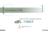 Formulários HTML Jobson Ronan {jrjs@cin.ufpe.br}.
