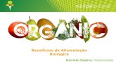 Benefícios da Alimentação Biológica Daniela Seabra, Nutricionista.