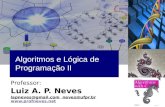 Professor: Luiz A. P. Neves lapneves@gmail.com neves@ufpr.brlapneves@gmail.com neves@ufpr.br  Algoritmos e Lógica de.