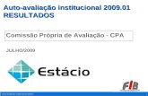 Auto-avaliação Institucional 2009.11 Auto-avaliação institucional 2009.01 RESULTADOS Comissão Própria de Avaliação - CPA JULHO/2009.