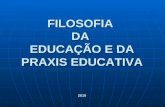 FILOSOFIA DA EDUCAÇÃO E DA PRAXIS EDUCATIVA 2010.